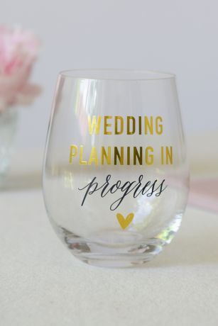 Wedding Planning In Progress Stemless Wine Glass