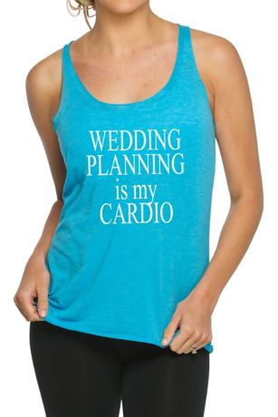 Wedding Planning Is My Cardio Tank Top